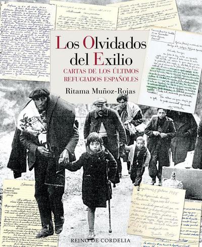 Los olvidados del exilio : cartas de los últimos refugiados españoles