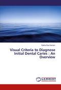 Visual Criteria to Diagnose Initial Dental Caries 