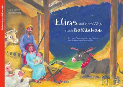 Elias auf dem Weg nach Bethlehem. Ein Folien-Adventskale...