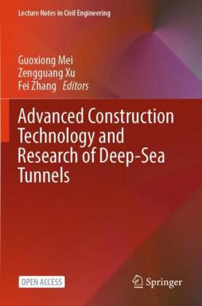 Advanced Construction Technology and Research of Deep-Sea Tunnels