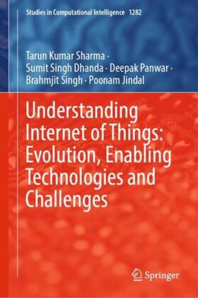 Understanding Internet of Things: Evolution, Enabling Technologies and Challenges