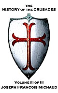 The History of the Crusades - Volume III (of III)