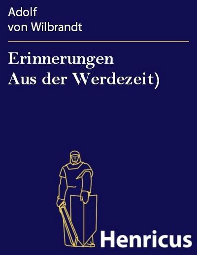 Erinnerungen Aus der Werdezeit)