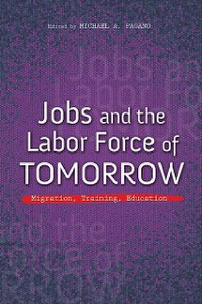 Jobs and the Labor Force of Tomorrow
