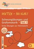 Deutsch - na klar! Schwungübungen und Grafomotorik Teil 1