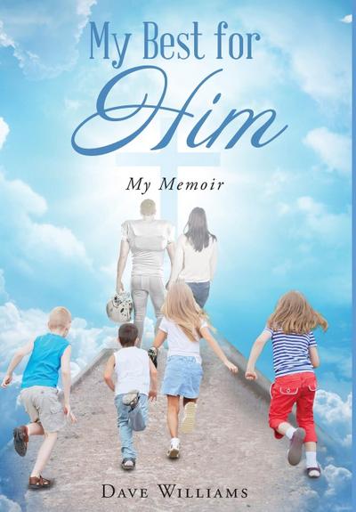 My Best for HIM: My Memoir