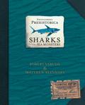 Encyclopedia Prehistorica. Sharks and Other Sea Monsters