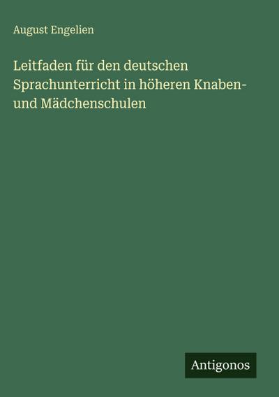 Leitfaden für den deutschen Sprachunterricht in höheren Knaben- und Mädchenschulen