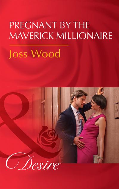 Pregnant By The Maverick Millionaire