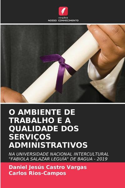 O AMBIENTE DE TRABALHO E A QUALIDADE DOS SERVIÇOS ADMINISTRATIVOS