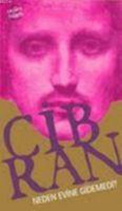 Cibran Neden Evine Gidemedi