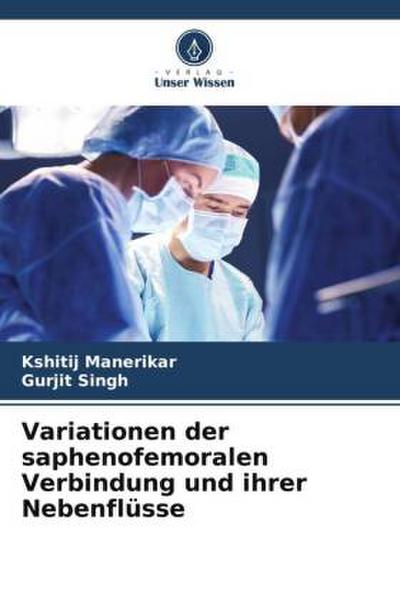 Variationen der saphenofemoralen Verbindung und ihrer Nebenflüsse
