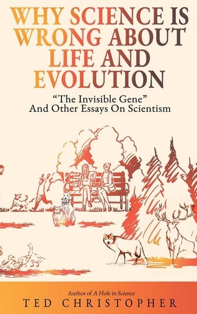Why Science Is Wrong About Life and Evolution