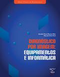 Diagnóstico por imagem: equipamentos e informática
