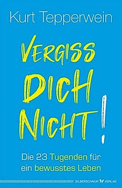 Vergiss dich nicht!