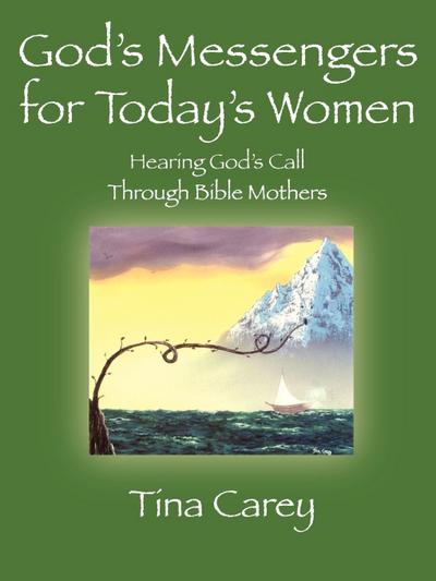 God's Messengers for Today's Women - Tina Carey