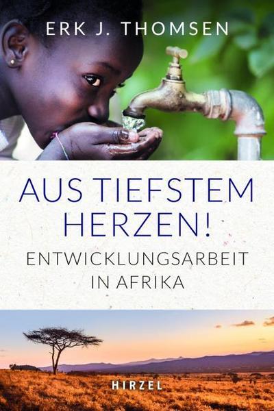 Aus tiefstem Herzen: Entwicklungsarbeit in Afrika