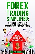 Fores Trading Simplified: A Simple Profitable Approach to Trading Forex