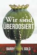 Wir sind Überdosiert