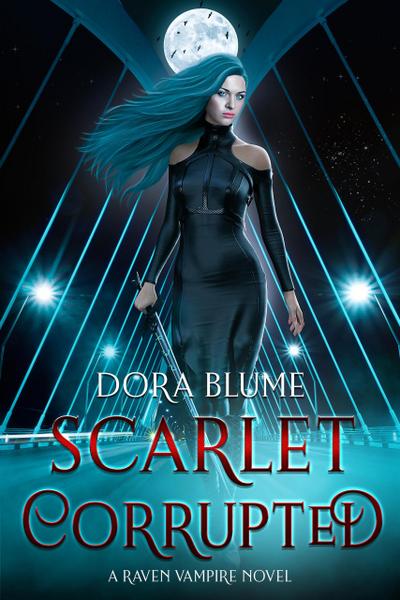 Scarlet Corrupted (Raven Vampire Series, #2)