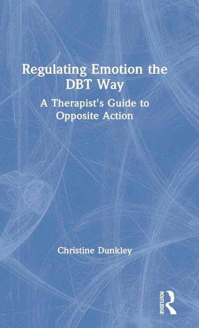 Regulating Emotion the DBT Way