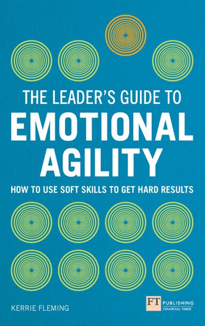 Leader’s Guide to Emotional Agility (Emotional Intelligence), The