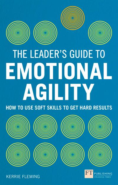 Leader’s Guide to Emotional Agility (Emotional Intelligence), The