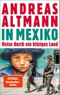 In Mexiko: Reise durch ein hitziges Land
