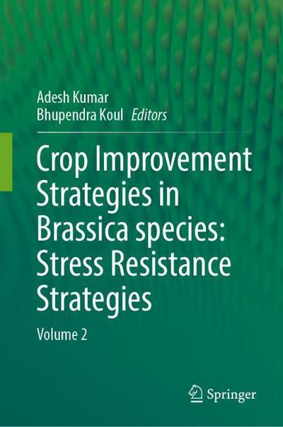 Crop Improvement Strategies in Brassica species: Stress Resistance Strategies