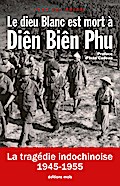 Le dieu Blanc est mort à Diên Biên Phu