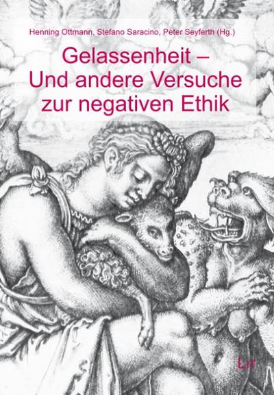 Gelassenheit - Und andere Versuche zur negativen Ethik