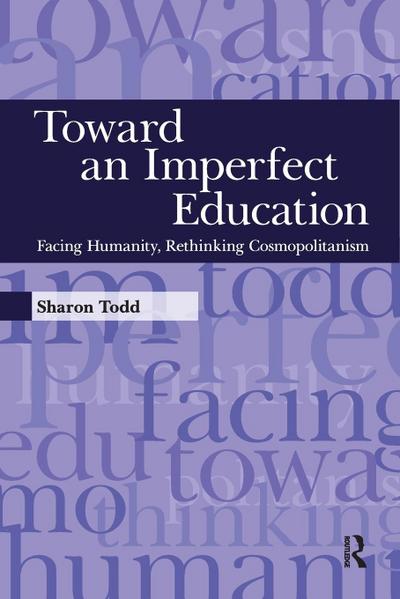 Toward an Imperfect Education