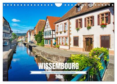 Wissembourg - Das Elsass von seiner schönsten Seite (Wandkalender 2024 DIN A4 quer), CALVENDO Monatskalender