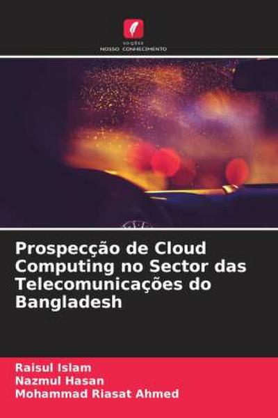 Prospecção de Cloud Computing no Sector das Telecomunicações do Bangladesh