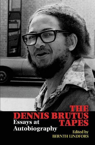 The Dennis Brutus Tapes