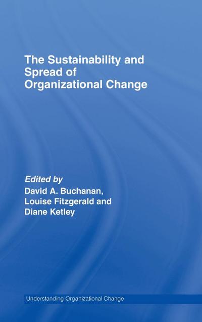 The Sustainability and Spread of Organizational Change
