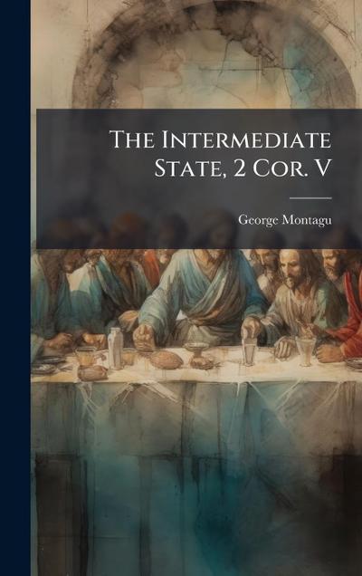 The Intermediate State, 2 Cor. V