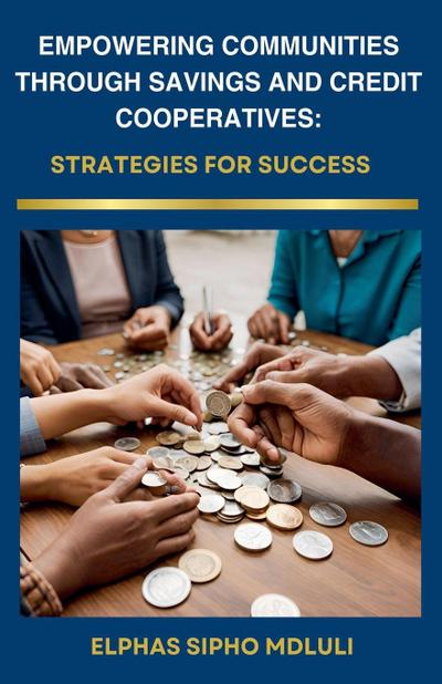 Mdluli, E: Empowering Communities through Savings and Credit