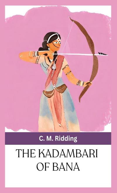 The Kadambari Of Bana