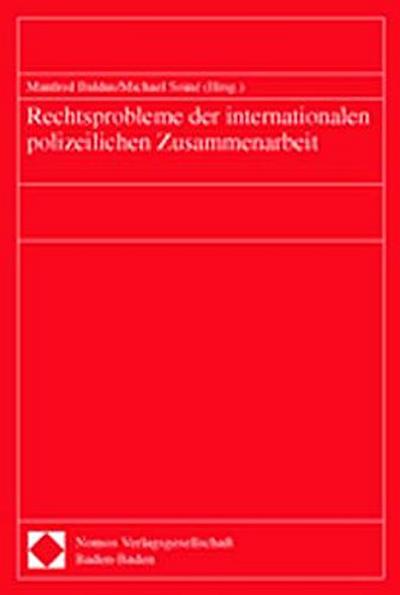 Rechtsprobleme der internationalen polizeilichen Zusammenarbeit
