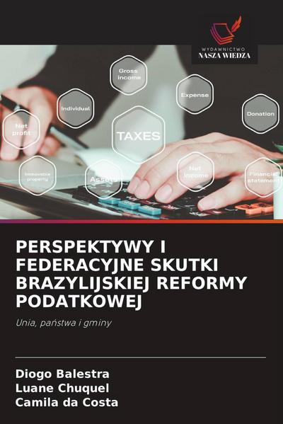 PERSPEKTYWY I FEDERACYJNE SKUTKI BRAZYLIJSKIEJ REFORMY PODATKOWEJ