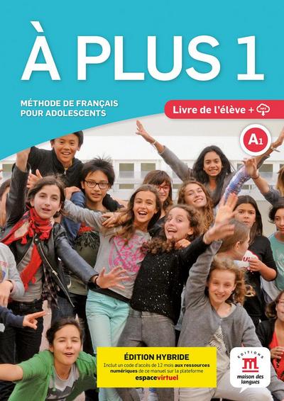 A plus 1 - Edition hybride - Livre de l’eleve