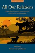 All Our Relations: GreenSpirit Connections With the More-Than-Human World (GreenSpirit ebooks, #2)