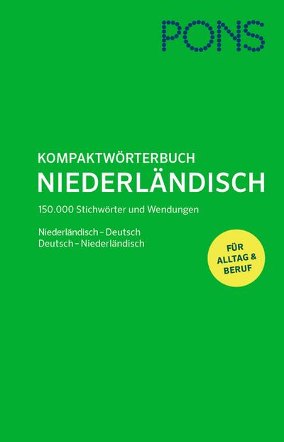 PONS Kompaktwörterbuch Niederländisch: Niederländisch-Deutsch / Deutsch-Niederländisch - Das umfassende Wörterbuch für Alltag und Beruf