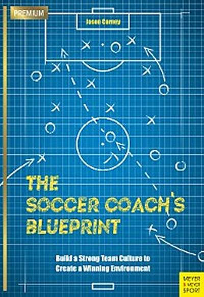 The Soccer Coach’s Blueprint