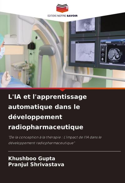 L’IA et l’apprentissage automatique dans le développement radiopharmaceutique