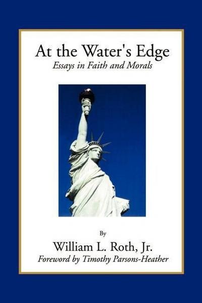 At the Water’s Edge - Essays in Faith and Morals