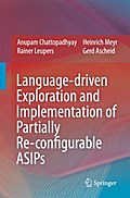 Language-driven Exploration and Implementation of Partially Re-configurable ASIPs