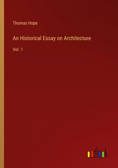An Historical Essay on Architecture