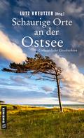 Schaurige Orte an der Ostsee